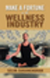 Make a Fortune in the Wellness Industry