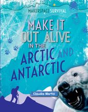 Make It Out Alive in the Arctic and Antarctic