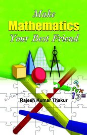 Make Mathematics Your Best Friend