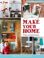 Make Your Home 75 Décor and Lifestyle Projects