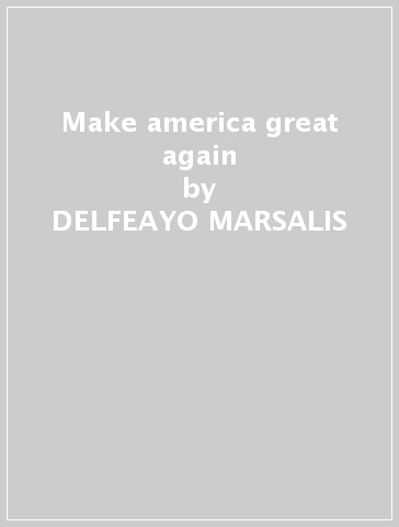 Make america great again - DELFEAYO MARSALIS