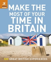 Make the Most of Your Time in Britain