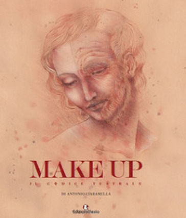 Make up. Il codice teatrale - Antonio Ciaramella