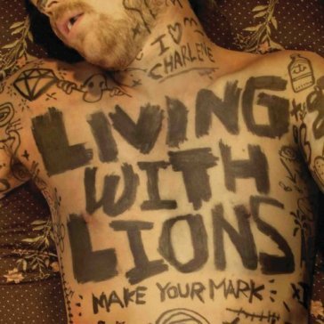 Make your mark - LIVING WITH LIONS