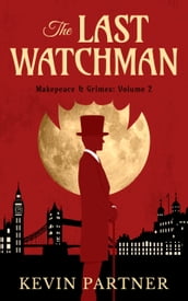 Makepeace and Grimes: The Last Watchman