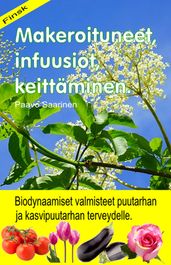 Makeroituneet, infuusiot, keittäminen.