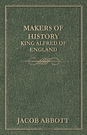 Makers of History - King Alfred of England