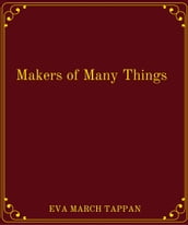 Makers of Many Things