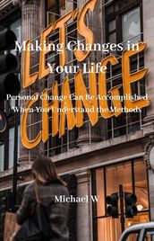 Making Changes in Your Life