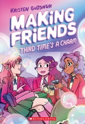 Making Friends: Third Time s a Charm: A Graphic Novel (Making Friends #3)