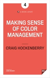 Making Sense of Color Management