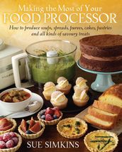Making the Most of Your Food Processor