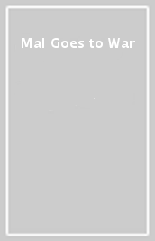 Mal Goes to War