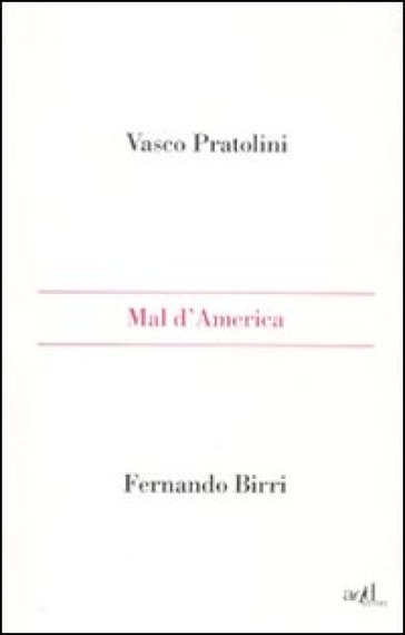 Mal d'America - Vasco Pratolini - Fernando Birri