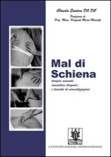 Mal di schiena. Terapia manuale semeiotica, diagnosi e tecniche di normalizzazione - Claudio Santoro