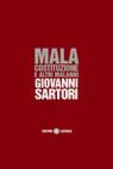 Mala costituzione e altri malanni - Giovanni Sartori