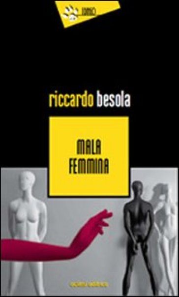 Mala femmina - Riccardo Besola