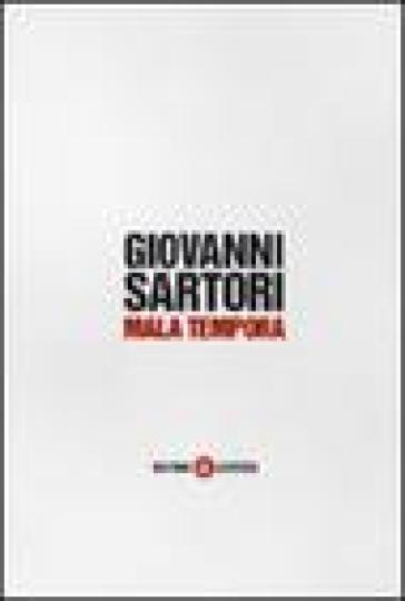 Mala tempora - Giovanni Sartori