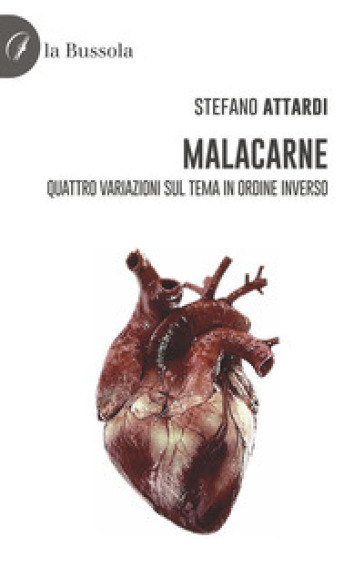 Malacarne. Quattro variazioni sul tema in ordine inverso - Stefano Attardi