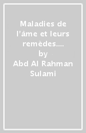 Maladies de l âme et leurs remèdes. Traité de psychologie sufie