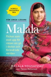 Malala : flickan som stod upp för rätten att ga i skolan och förändrade världen