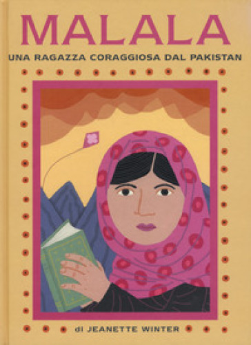 Malala. Una ragazza coraggiosa del Pakistan-Iqbal. Un ragazzo coraggioso del Pakistan - Jeanette Winter