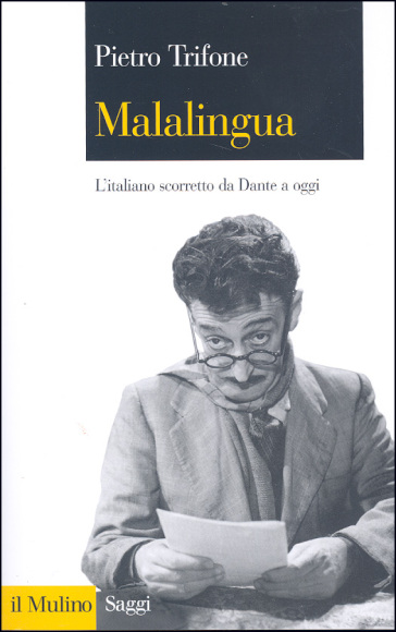 Malalingua. L'italiano scorretto da Dante a oggi - Anna Trifone