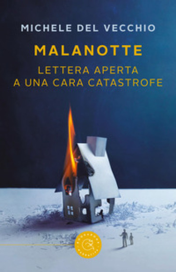 Malanotte. Lettera aperta a una cara catastrofe - Michele Del Vecchio