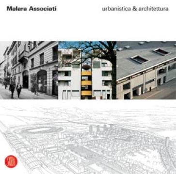 Malara Associati. Urbanistica & architettura