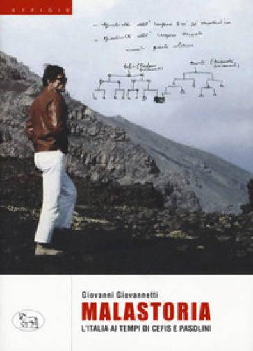 Malastoria. L'Italia ai tempi di Cefis e Pasolini - Giovanni Giovannetti