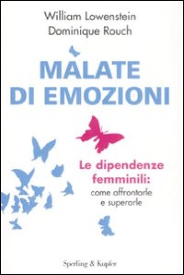 Malate di emozioni - William Lowenstein - Dominique Rouch