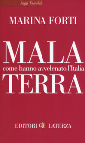 Malaterra. Come hanno avvelenato l