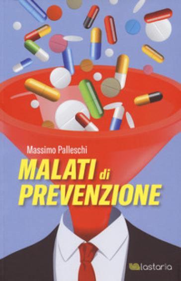 Malati di prevenzione - Massimo Palleschi