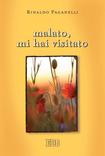 Malato, mi hai visitato - Rinaldo Paganelli