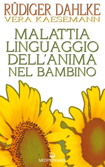 Malattia linguaggio dell'anima nel bambino - Rudiger Dahlke - Vera Kaesemann