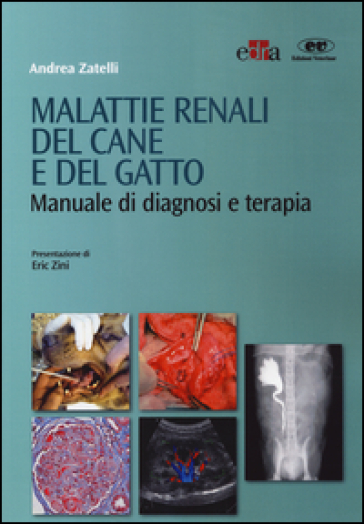 Malattie renali del cane e del gatto. Manuale di diagnosi e terapia - Andrea Zatelli