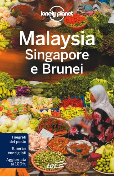 Malaysia, Singapore e Brunei - Brett Atkinson - Cristian Bonetto - Greg Benchwick - Isabel Albiston - Simon Richmond