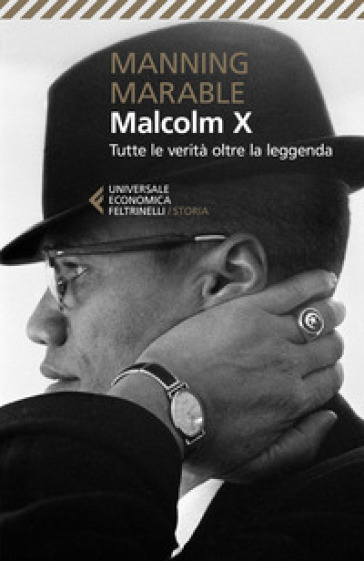 Malcolm X. Tutte le verità oltre la leggenda. La biografia «definitiva» del grande leader nero - Manning Marable