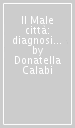 Il Male città: diagnosi e terapia. Didattica e istituzioni nell urbanistica inglese del primo  900