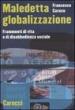 Maledetta globalizzazione. Frammenti di vita e di disobbedienza sociale