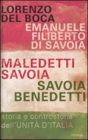 Maledetti Savoia, Savoia benedetti. Storia e controstoria dell Unità d Italia