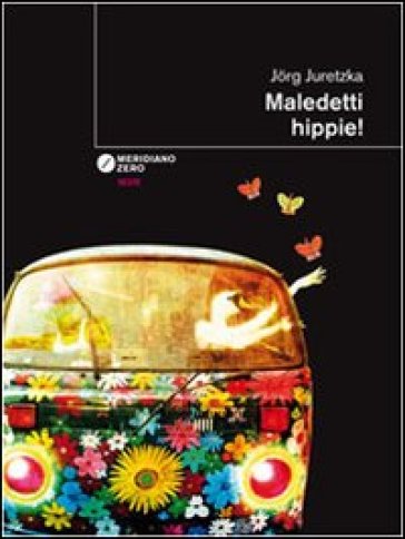 Maledetti hippie! - Jorg Juretzka