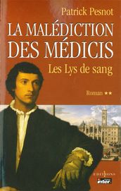 La Malédiction des Médicis, t.II : Les Lys de sang