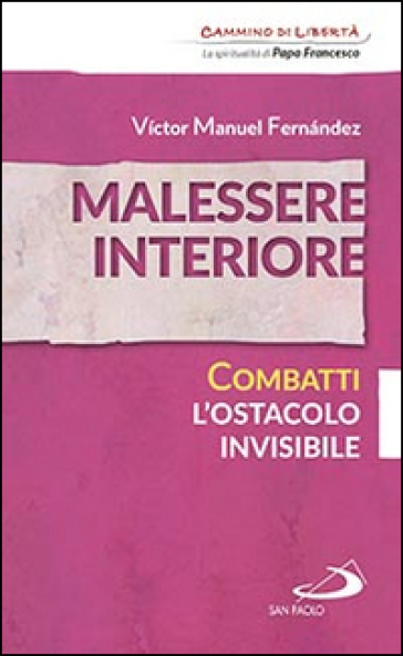 Malessere interiore. Combatti l'ostacolo invisibile - Victor Manuel Fernandez