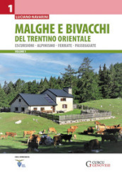 Malghe e bivacchi del Trentino orientale. Escursioni, alpinismo, ferrate, passeggiate. 1.