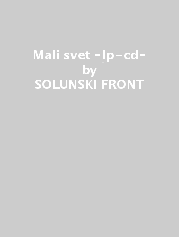 Mali svet -lp+cd- - SOLUNSKI FRONT