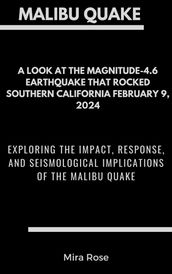 Malibu Quake A Look at the Magnitude-4.6 Earthquake that Rocked Southern California February 9, 2024