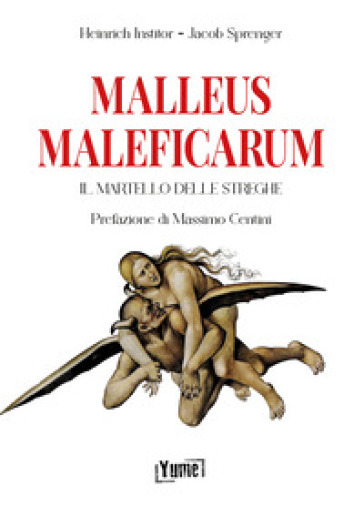 Malleus Maleficarum. Il martello delle streghe - Heinrich Institor - Jacob Sprenger
