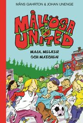 Mallösa United. Maja, Melker och matchen