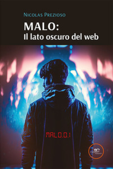 Malo: il lato oscuro del web - Nicolas Prezioso